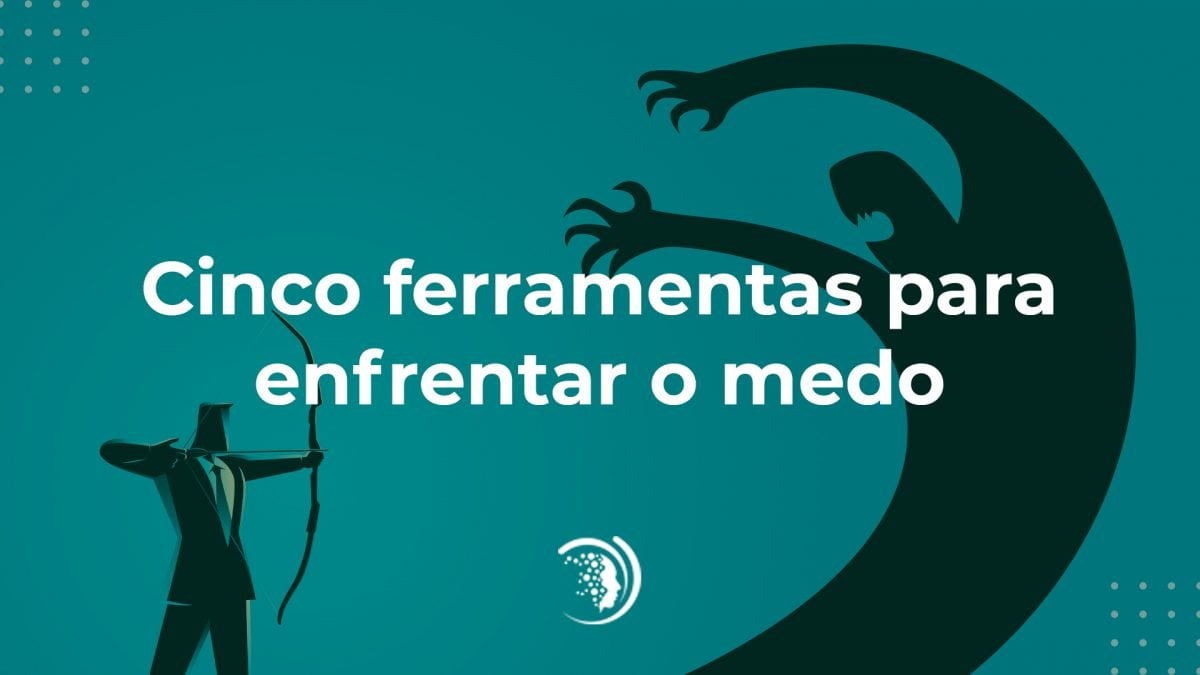 MEDO - Aprenda a Enfrentar - Use a mente